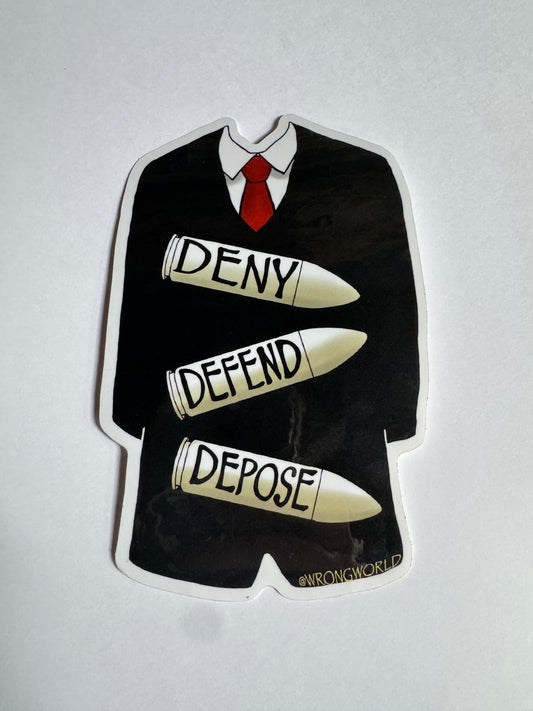 Deny Defend Depose sticker