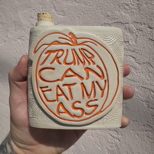 Trump can eat my ass flask