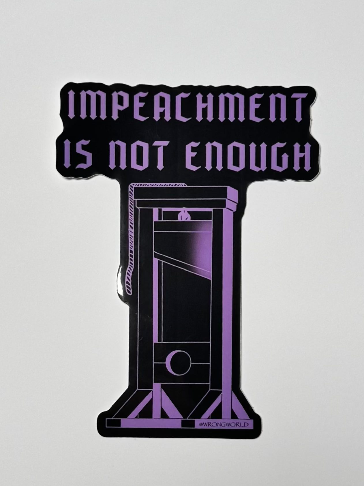 Impeachment is not enough sticker
