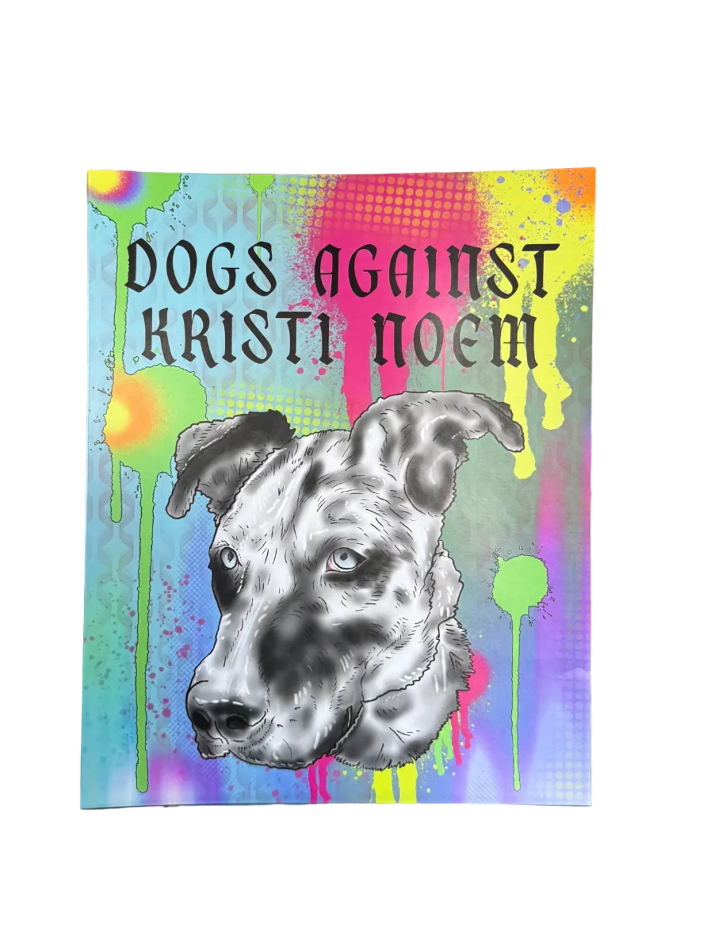 Dogs Against Kristi Noem 8x10 print