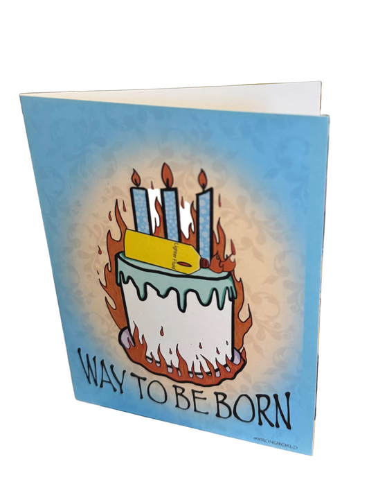 Way To Be Born Birthday Card